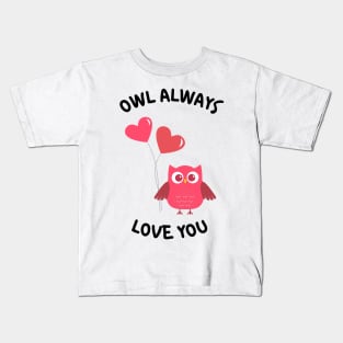 Owl Always Love You. Owl Lover Pun Quote. Ill Always Love You. Great Gift for Mothers Day, Fathers Day, Birthdays, Christmas or Valentines Day. Kids T-Shirt